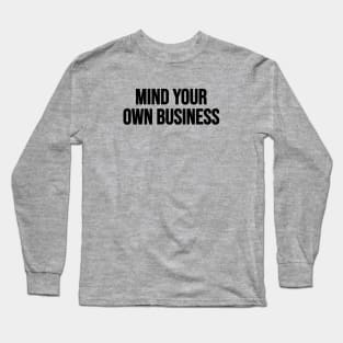 Mind Yours Long Sleeve T-Shirt